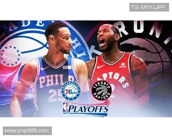 2019年NBA季后赛猛龙对阵76人精彩对决回顾及央视直播分析